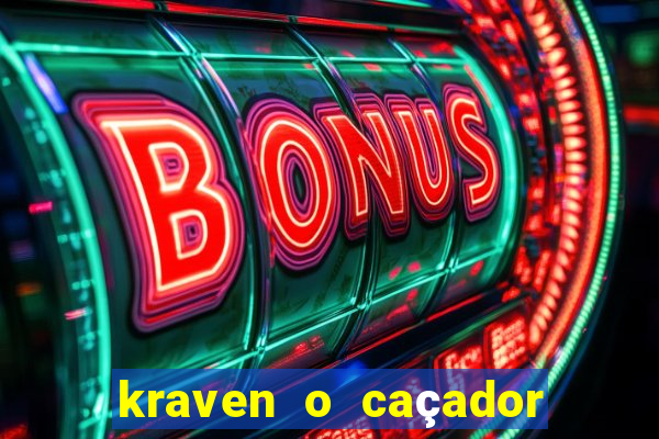 kraven o caçador filme completo dublado